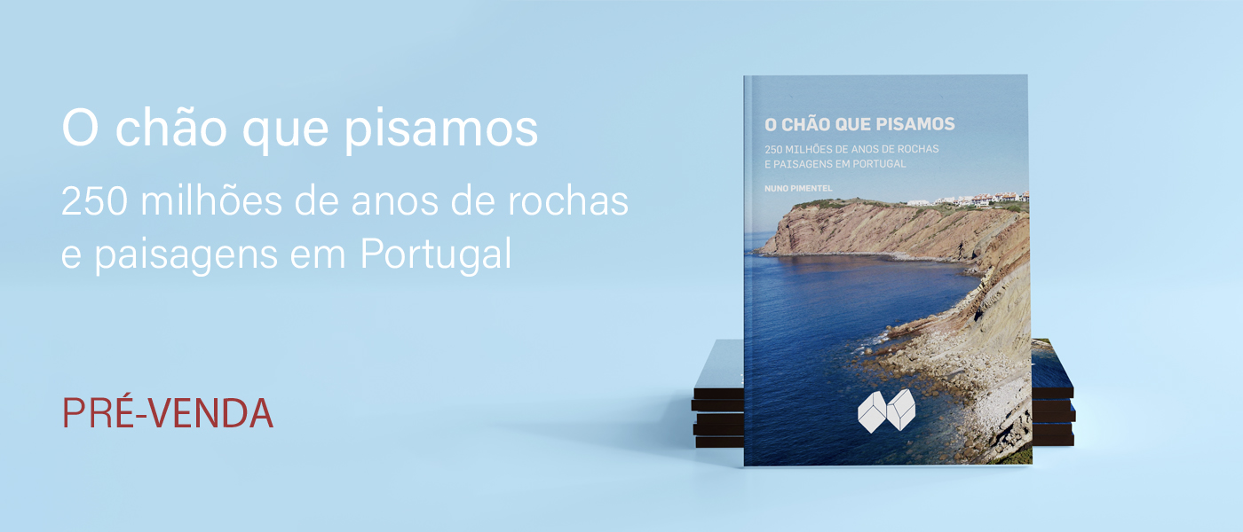 Número especial – O CHÃO QUE PISAMOS – 250 Milhões de anos de rochas e paisagens em Portugal