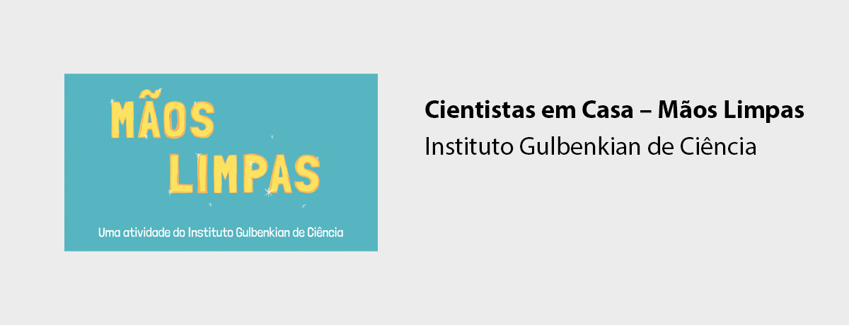 Cientistas em Casa – Mãos Limpas